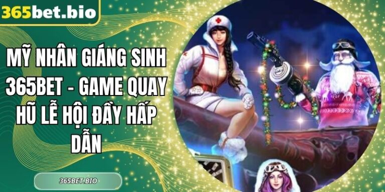 Mỹ Nhân Giáng Sinh 365Bet